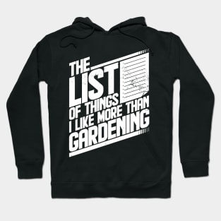 The list of things I like more than gardening Hoodie